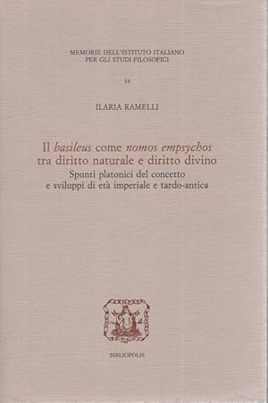 Immagine del venditore per Il basileus come nomos empsychos tra diritto naturale e diritto divino. Spunti platonici del concetto e sviluppi di et imperiale e tardo-antica. venduto da Fundus-Online GbR Borkert Schwarz Zerfa