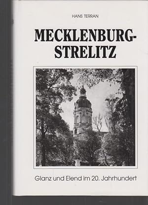 Bild des Verkufers fr Mecklenburg-Strelitz : Glanz und Elend im 20. Jahrhundert. zum Verkauf von Fundus-Online GbR Borkert Schwarz Zerfa
