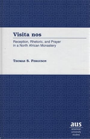 Immagine del venditore per Visita nos: Reception, Rhetoric, and Prayer in a North African Monastery (American University Studies / Series 7: Theology and Religion, Band 203). venduto da Fundus-Online GbR Borkert Schwarz Zerfa