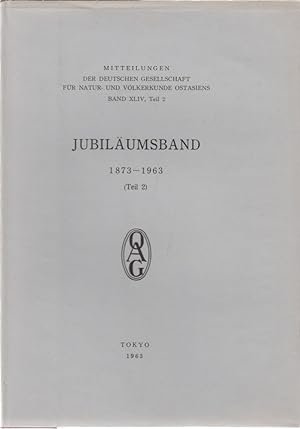 Deutsche Gesellschaft für Natur- und Völkerkunde Ostasiens. Jubiläumsband 1873-1963 (Teil 2). Mit...