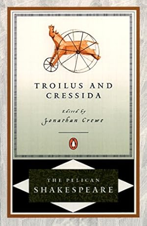Bild des Verkufers fr Troilus and Cressida (The Pelican Shakespeare) zum Verkauf von Fundus-Online GbR Borkert Schwarz Zerfa