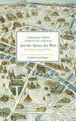 Bild des Verkufers fr Auf der Spitze der Welt : mit Heine durch Paris. Gerhard Hhn ; Christian Liedtke zum Verkauf von Fundus-Online GbR Borkert Schwarz Zerfa