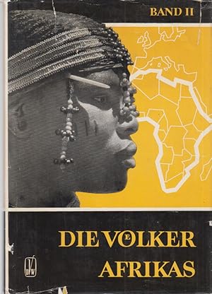 Die Völker Afrikas. Ihre Vergangenheit und Gegenwart. Band II.