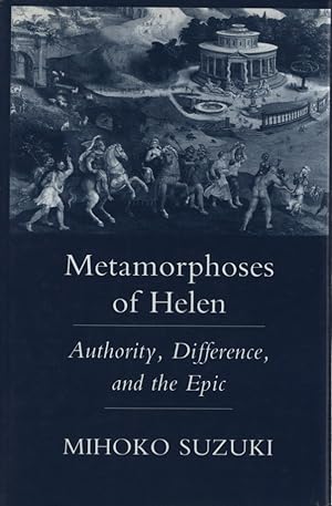 Bild des Verkufers fr Metamorphoses of Helen: Authority, Difference, and the Epic. zum Verkauf von Fundus-Online GbR Borkert Schwarz Zerfa