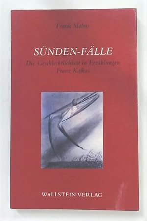 Bild des Verkufers fr Snden-Flle. Die Geschlechtlichkeit in Erzhlungen Franz Kafkas. zum Verkauf von Plurabelle Books Ltd