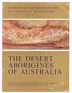 The Desert Aborigines of Australia: Exhibition of Photographs by Charles P. Mountford