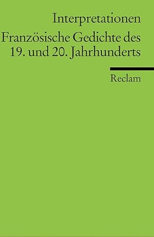 Bild des Verkufers fr Interpretationen: Franzsische Gedichte des 19. und 20. Jahrhunderts zum Verkauf von unifachbuch e.K.