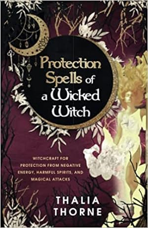 Protection Spells of a Wicked Witch - occult occultism goetia grimoire witch witchcraft spells ri...