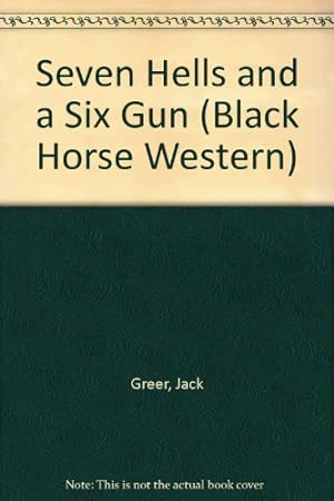 Immagine del venditore per Seven Hells and a Six Gun (Black Horse Western) venduto da WeBuyBooks