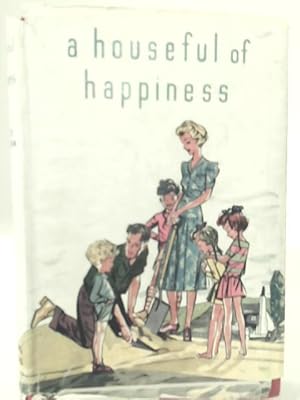 Seller image for A Houseful of Happiness for sale by World of Rare Books