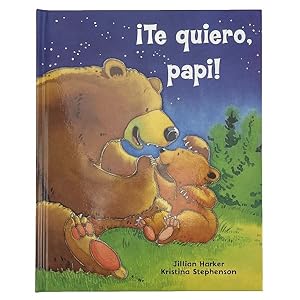 Imagen del vendedor de Te quiero, papi! / I Love You, Daddy! -Language: spanish a la venta por GreatBookPrices