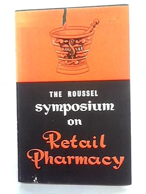 Seller image for The Roussel Symposium On Retail Pharmacy for sale by World of Rare Books