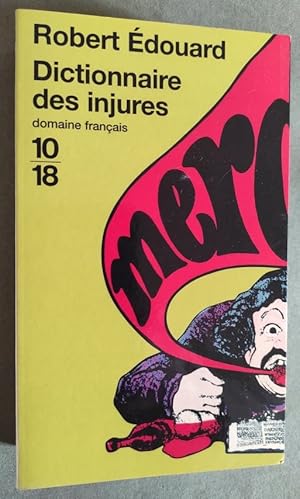 Seller image for Dictionnaire des injures.- Nouvelle dition revue et complte par M. Carassou. for sale by Librairie Pique-Puces