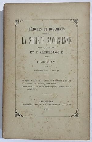 Mémoires et Documents publiés par la Société Savoisienne d'Histoire et d'Archéologie Tome XXXVI :...