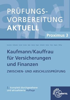 Immagine del venditore per Prfungsvorbereitung aktuell - Kaufmann/-frau fr Versicherungen und Finanzen: Proximus 3 Zwischen- und Abschlussprfung venduto da buchversandmimpf2000