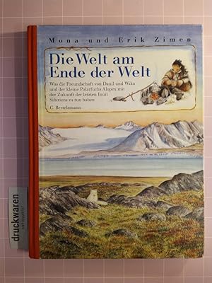 Bild des Verkufers fr Die Welt am Ende der Welt. was die Freundschaft von Danil und Wika und der kleine Polarfuchs Alopex mit der Zukunft der letzten Inuit Sibiriens zu tun haben. zum Verkauf von Druckwaren Antiquariat