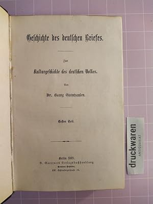 Geschichte des deutschen Briefes. Erster und zweiter Teil [2 Teile in einem Buch]. Zur Kulturgesc...