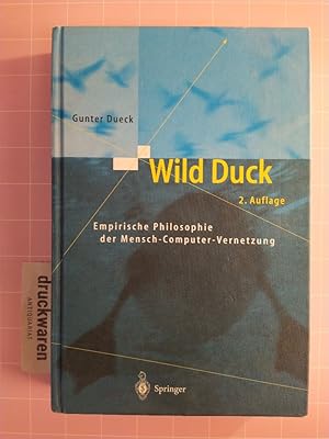 Bild des Verkufers fr Wild duck. Empirische Philosophie der Mensch-Computer-Vernetzung. zum Verkauf von Druckwaren Antiquariat