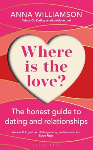 Bild des Verkufers fr Where is the Love?: The Honest Guide to Dating and Relationships : Shortlisted for the Health & Wellbeing Awards 2022 zum Verkauf von AHA-BUCH GmbH