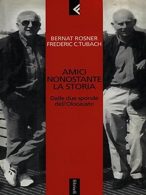 Seller image for Amici nonostante la storia. Dalle due sponde dell'Olocausto for sale by Librodifaccia