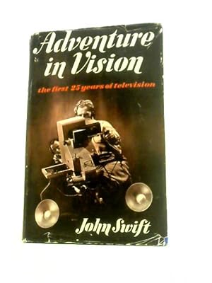 Adventure in Vision: The First Twenty-Five Years in Television