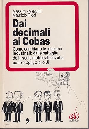 Imagen del vendedor de Dai decimali ai Cobas Come cambiano le relazioni industriali dalle battaglie della scala mobile alla rivolta contro Cgil, Cisl e Uil a la venta por Libreria Tara