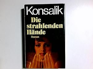 Bild des Verkufers fr Die strahlenden Hnde : Roman. zum Verkauf von Antiquariat Buchhandel Daniel Viertel