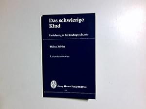 Das schwierige Kind : Einf. in d. Kinderpsychiatrie. von