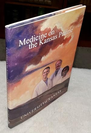 Medicine on the Kansas Prairie: University of Kansas School of Medicine