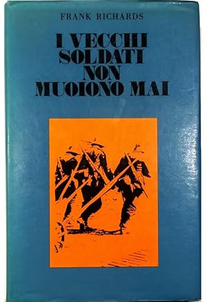 Seller image for I vecchi soldati non muoiono mai for sale by Libreria Tara
