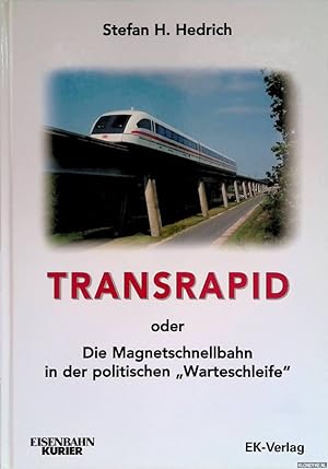 Bild des Verkufers fr Transrapid: Die Magnetschnellbahn in der politischen "Warteschleife" zum Verkauf von Klondyke