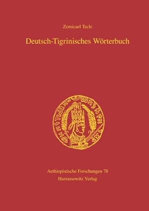 Seller image for Deutsch-tigrinisches Worterbuch : Bearbeitet Von Freweyni Habtemariam, Mussie Tesfagiyorgis,tedros Hagos Und Tesfay Tewolde Yohannes -Language: german for sale by GreatBookPricesUK