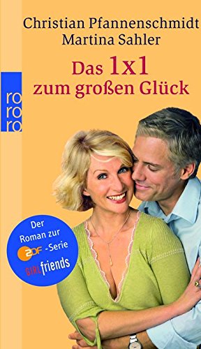 Seller image for Das 1 x 1 zum groen Glck: Der Roman zur ZDF-Serie GIRLfriends for sale by Antiquariat Buchhandel Daniel Viertel