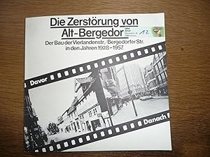 Die Zerstörung von Alt- Bergedorf Der Bau der Vierlandenstr./Bergedorferstr. in den Jahren 1928-1957