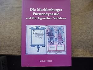 Bild des Verkufers fr Die Mecklenburger Frstendynastie und ihre legendren Vorfahren Die Schweriener Bilderhandschrift von 1526 zum Verkauf von Antiquariat Rohde