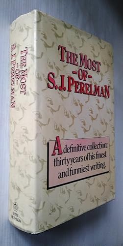 Bild des Verkufers fr Most of S.J.Perelman - A Definitive Collection: Thirty Years of his Finest and Funniest Writing. zum Verkauf von Your Book Soon