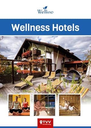 Bild des Verkufers fr Wellness Hotels Wellino: 200 kleine und groe Wellness-Oasen aus Deutschland, sterreich und Norditalien zum Verkauf von buchversandmimpf2000