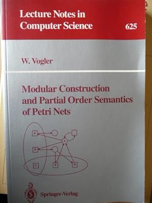 Bild des Verkäufers für Lecture Notes in Computer Sience Modular Construction and Partial Oder Seantics of Petri Nets zum Verkauf von Antiquariat Rohde