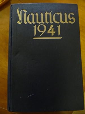 NAUTICUS 1941 - Jahrbuch für Deutschlands Seeinteressen Herausgegeben auf Veranlassung des Oberko...