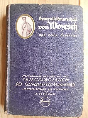 Generalfeldmarschall von Woyrsch und seine Schlesier. Eigenhändige Auszüge aus seinem Kriegstageb...