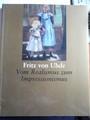 Bild des Verkufers fr Fritz von Uhde Vom Realismus zum Impressionismus zum Verkauf von Antiquariat Rohde