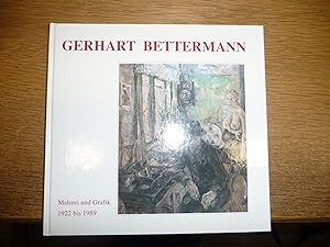 Gerhart Bettermann Malerei und Grafik 1922 bis 1989 Malerei und Grafik 1922 bis 1989