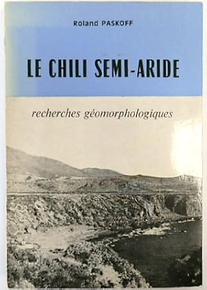 Bild des Verkufers fr Le Chili Semi-Aride: Recherches GEOMORPHOLOGIQUES zum Verkauf von PsychoBabel & Skoob Books