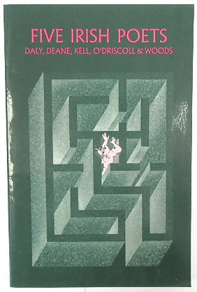 Bild des Verkufers fr Five Irish Poets: Padraig J. Daly, John F. Deane, Richard Kell, Dennis O'Driscoll, Macdara Woods zum Verkauf von PsychoBabel & Skoob Books