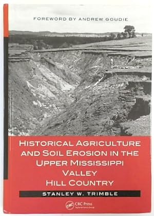 Image du vendeur pour Historical Agriculture and Soil Erosion in The Upper Mississippi Valley Hill Country mis en vente par PsychoBabel & Skoob Books