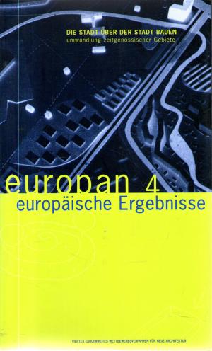 Europan 4 europäische Ergebnisse. Die Stadt über der Stadt bauen, Umwandlung zeitgenössischer Geb...