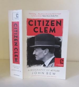 Imagen del vendedor de Citizen Clem: A Biography of Attlee a la venta por BRIMSTONES