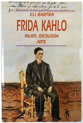 Image du vendeur pour Frida Kahlo: Mujer, IDEOLOGIA, Arte mis en vente par PsychoBabel & Skoob Books