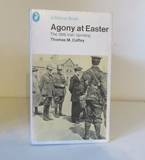 Imagen del vendedor de Agony at Easter: The 1916 Irish Uprising a la venta por BRIMSTONES