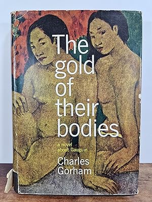 Bild des Verkufers fr The Gold of their Bodies. a novel about Gauguin zum Verkauf von BuchSigel